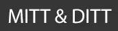 MITT & DITT